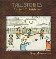 Guy Manning - Tall Stories For Small Children